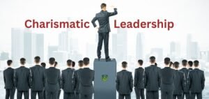 Read more about the article Charismatic Leadership: Inspiring Influence That Transforms Organizations